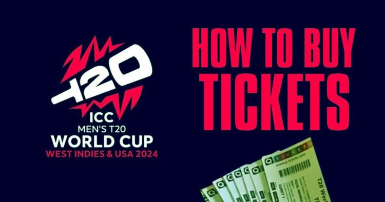 Where and How to Purchase T20 World Cup 2024 Tickets