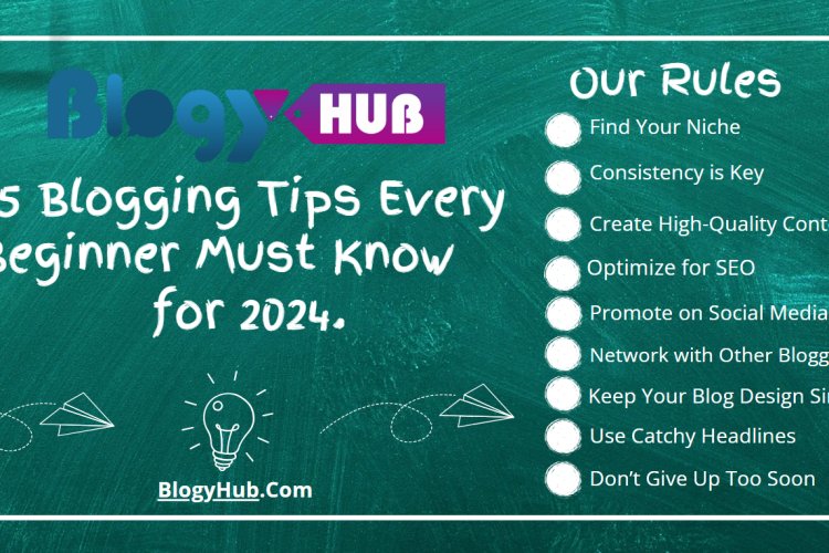 15 Blogging Tips Every Beginner Must Should Know for 2024.