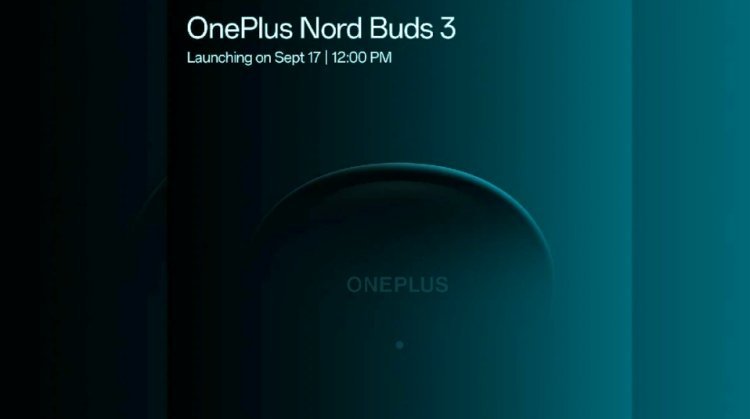 OnePlus Nord Buds 3 will go on launch in India on September 17; likely to be priced under Rs 3,000.