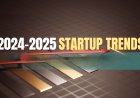 2024-2025 Understand the startup trends in the new year