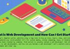 What is Web Development and How Can I Get Started?