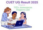 CUET UG Result 2025: NTA Announces NEET, JEE, and CUET 2025 Toppers List: View Complete Details