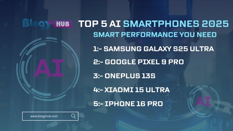 India's Top 5 AI Smartphones (2025): Smart Performance You Need