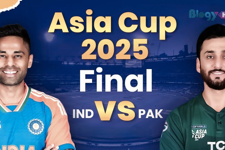 India vs Pakistan – Asia Cup 2025 Final: सबसे बड़ी टक्कर.