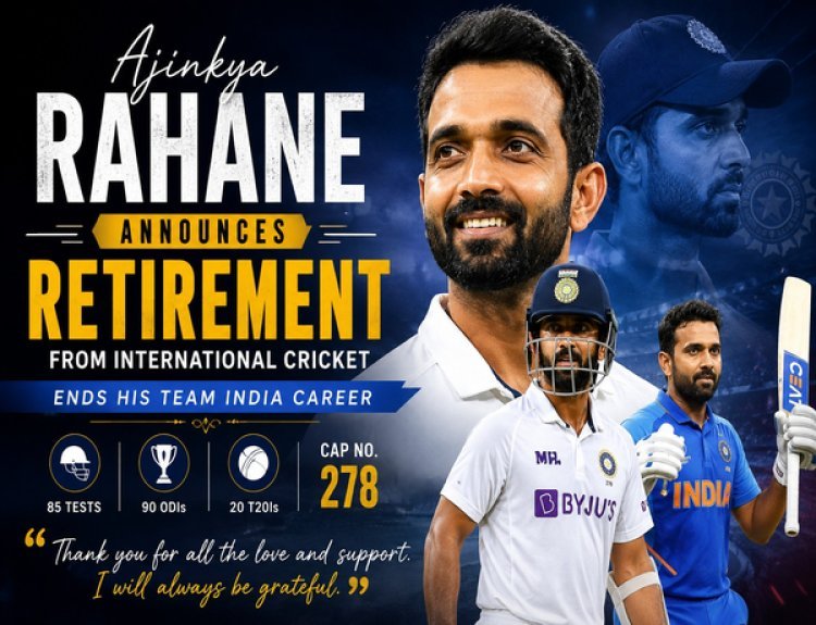 Ajinkya Rahane Announces Retirement from International Cricket, Ends His Team India Career.