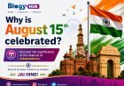 Why is August 15th celebrated? – Discover the significance of this festival of independence.